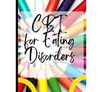 CBT for Eating Disorders: Your Guide to Free for CBT for Eating Disorders|Deal with Stress, Anxiety & Face The World |Appreciate Yourself Today