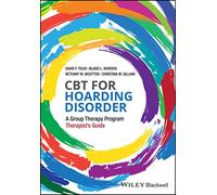 CBT for Hoarding Disorder: A Group Therapy Program Therapist's Guide