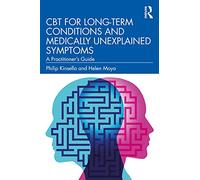 CBT for Long-Term Conditions and Medically Unexplained Symptoms: A Practitioner’s Guide
