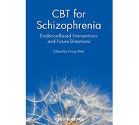 CBT for Schizophrenia: Evidence-Based Interventions and Future Directions