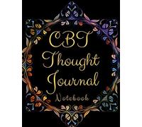CBT Thought Journal: CBT Thought Journal| Gift Workbook and Notebook, Journal | Monitor Your Anxiety, Panic Attack, Stress, Depression,Low Self Esteem, Low Confidence Level|Best Way