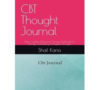 CBT Thought Record Journal: Daily Cognitive Behavioral Therapy Workbook for Anxiety, Overthinking & Negative Thoughts