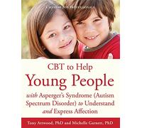 CBT to Help Young People with Asperger's Syndrome (Autism Spectrum Disorder) to Understand and Express Affection