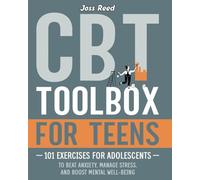 CBT Toolbox for Teens: 101 Exercises for Adolescents to Beat Anxiety, Manage Stress, and Boost Mental Well-Being (The Emotion Detectives)