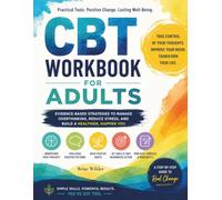 CBT Workbook for Adults - Understand, Reflect & Grow: Empower your mind and take full control of your emotional well-being with this complete, ... Cognitive Behavioral Therapy (CBT) Workbook.