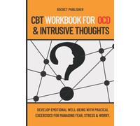 CBT Workbook For OCD & Intrusive Thoughts: Develop emotional well-being with practical exercises for managing OCD, fear, stress & worry.