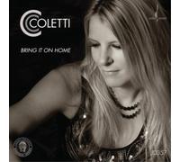CC Coletti Bring It On Home (CD) Album (US IMPORT)