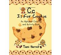 Cc Is For Cookie: An Alphabet Coloring and Activity Book
