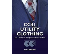 CC41 Utility Clothing: The Label that Transformed British Fashion