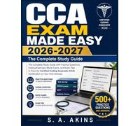 CCA EXAM MADE EASY 2026-2027: The Complete Study Guide with Practice Questions, Coding Exercises, Mock Exams, and Exam Tips to Pass the Certified ... (CCA) Certification on Your First Attempt