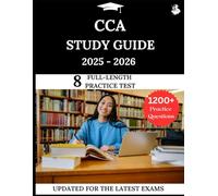 CCA Exam Study Guide 2025-2026: Your All-in-One Comprehensive Prep to Success with Practice Questions, Detailed Explanations, and Expert Strategies