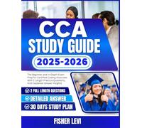 CCA STUDY GUIDE 2025-2026: The Beginner and In-Depth Exam Prep for Certified Coding Associate With 2 Length Practice Questions, And Explained Answer Insights