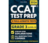 CCAT Grade 3 Test Prep: 2 Full-Length Practice Exams with Detailed Answer Explanations to Reduce Test Anxiety, Master the Exact Test Structure, and ... (Canadian CCAT Test Prep Complete Series)