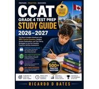 CCAT GRADE 4 TEST PREP STUDY GUIDE 2026-2027: The Most Complete Workbook with 500+ Practice Questions, Detailed Answer Explanations, and Test-Taking ... the Canadian Cognitive Abilities Assessment