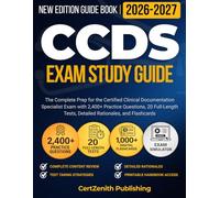 CCDS Exam Study Guide 2026-2027: The Complete Prep for the Certified Clinical Documentation Specialist Exam with 2,400+ Practice Questions, 20 Full-Length Tests, Detailed Rationales, and Flashcards