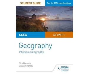 CCEA A-level Geography Student Guide 1: AS Unit 1 (Student Guides) by Tim Manson (2016-06-24)