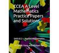 CCEA A Level Mathematics Practice Papers and Solutions: Unit A2 2 - Applied Mathematics