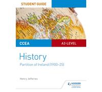 CCEA A2-level History Student Guide: Partition of Ireland (1900-25)