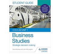 CCEA A2 Unit 1 Business Studies Student Guide 3: Strategic decision making