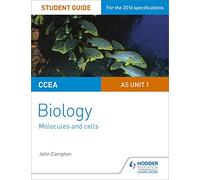 CCEA AS Unit 1 Biology Student Guide: Molecules and Cells