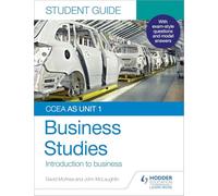 CCEA AS Unit 1 Business Studies Student Guide 1: Introduction to Business