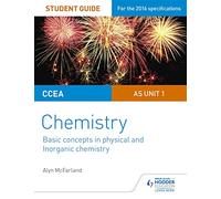 CCEA AS Unit 1 Chemistry Student Guide: Basic concepts in Physical and Inorganic Chemistry