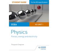 CCEA AS Unit 1 Physics Student Guide: Forces, energy and electricity