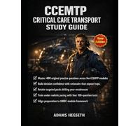 CCEMTP CRITICAL CARE TRANSPORT STUDY GUIDE: Four 100-Question Drills with Rationales, Domain Primers, and Adaptive Retake Packs Aligned to UMBC Module Framework