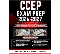 CCEP EXAM PREP 2026- 2027: 1000 Practice Questions, 2 Full-Length Mock Exams, Comprehensive Answer Rationales, Regulatory Frameworks, Ethics ... and First-Time Exam Success Strategies