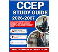 CCEP STUDY GUIDE 2026-2027: Ace Your Score on the Certified Compliance and Ethics Professional Exam with Comprehensive Content Review, 1000 Practice ... Strategies for Certification Success