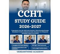 CCHT STUDY GUIDE 2026-2027: Comprehensive Prep with 1,050 Practice Questions, Clinical Reasoning Strategies, Hemodialysis Procedures, Infection ... and Realistic Clinical Case Scenarios