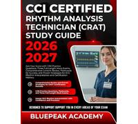CCI CERTIFIED RHYTHM ANALYSIS TECHNICIAN (CRAT) STUDY GUIDE 2026-2027: Ace Your Score with 1,130 Practice Questions, Three Full-Length Mock Exams, ... Interpretation and Certification Mastery