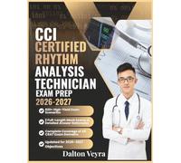 CCI CERTIFIED RHYTHM ANALYSIS TECHNICIAN EXAM PREP 2026-2027: 820+ High-Yield Exam Scenarios, 2 Full-Length Mock Exams & Detailed Answer Rationales, ... Domains, Updated for 2026-2027 Objectives