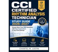 CCI CERTIFIED RHYTHM ANALYSIS TECHNICIAN STUDY GUIDE 2026-2027: Answer More Than 1000 Questions with Clear Explanations in Your First Attempt