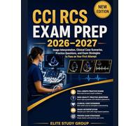 CCI RCS EXAM PREP 2026-2027: Image Interpretation, Clinical Case Scenarios, Practice Questions, and Exam Strategies to Pass on Your First Attempt