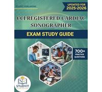 CCI REGISTERED CARDIAC SONOGRAPHER EXAM STUDY GUIDE: Comprehensive Prep Manual with 700+ Practice Questions Covering the CCI RCS Exam Objectives