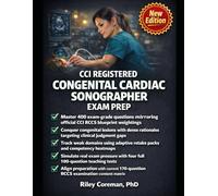 CCI Registered Congenital Cardiac Sonographer Exam Prep: Official Blueprint Strategy, Exam-Grade Practice, and Real-World Mastery for Congenital Echo Confidence