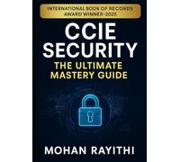 CCIE Security: The Ultimate Mastery Guide