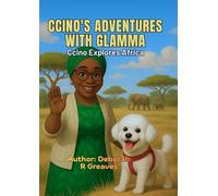 Ccino's Adventures With Glamma: Ccino Explores Africa