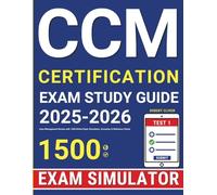 CCM Certification Exam Study Guide: Case Management Review with 1500 Online Exam Simulators, Scenarios & Reference Charts