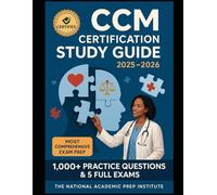 CCM Certification Study Guide 2025-2026: 1,000+ Practice Questions & 5 Full-Length Exams The Most Comprehensive Certified Case Manager Exam Prep - ... Entrance, Scholarship Prep and study guides)