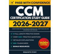CCM Certification Study Guide 2026-2027: Complete Review with 1400 plus Practice Questions, 8 Full-Length Exams, and Clear Explanations to ACE Your Exam