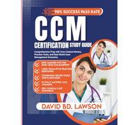 CCM CERTIFICATION Study Guide: Comprehensive Prep with Core Content Review, Practice Tests, and Real-World Case Management Scenarios