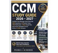CCM Study Guide 2026 - 2027: Certified Case Manager Exam Prep with 3600 Questions, 20 Practice Tests, 1200 Flashcards, 7-Week Study Plan, and Proven Strategies Across All the 6 CCMC Domains
