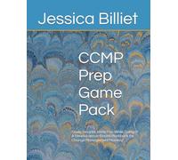 CCMP Prep Game Pack: Study Smarter, Have Fun While Doing It! A Neuroscience-Based Workbook for Change Management Mastery (CCMP Mastery Series)