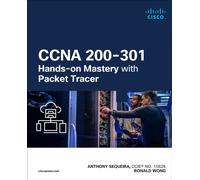 CCNA 200-301 Hands-on Mastery with Packet Tracer