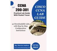 CCNA 200-301 Lab Guide Book with Packet Tracer Downloadable Labs: Step-by-Step Practical Labs for CCNA Practise