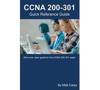 CCNA 200-301 Quick Reference Guide: Easy to follow study guide that will help you prepare for the new CCNA 200-301 exam