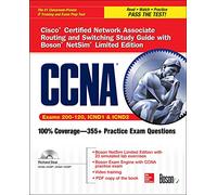 CCNA Cisco Certified Network Associate Routing and Switching Study Guide (Exams 200-120, ICND1, & ICND2), with Boson NetSim Limited Edition (Certification Press)