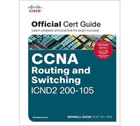 CCNA Routing and Switching ICND2 200-105 Official Cert Guide: Official Cert Guid / Learn, prepare, and practice for exam success